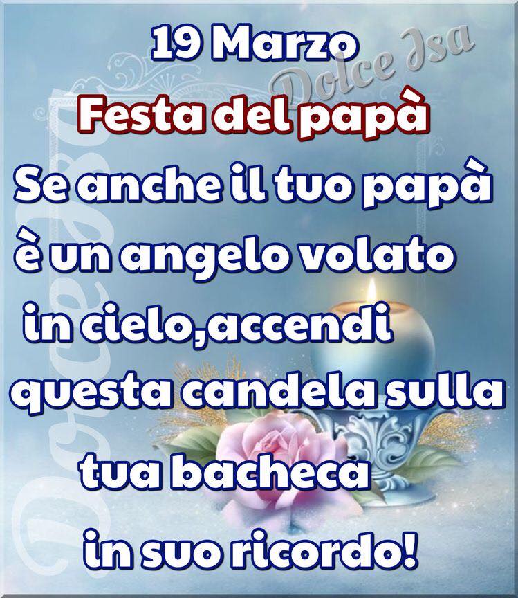 Festa del papà 19 Marzo. Se anche il tuo papà è un angelo volato in cielo, accendi questa candela sulla tua bacheca in suo ricordo!