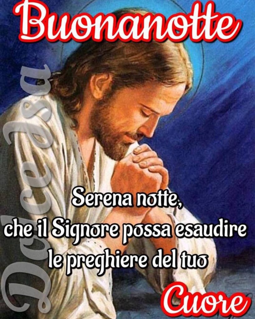 Buonanotte. Serena notte, che il Signore possa esaudire le preghiere del tuo Cuore (Dolce Isa)