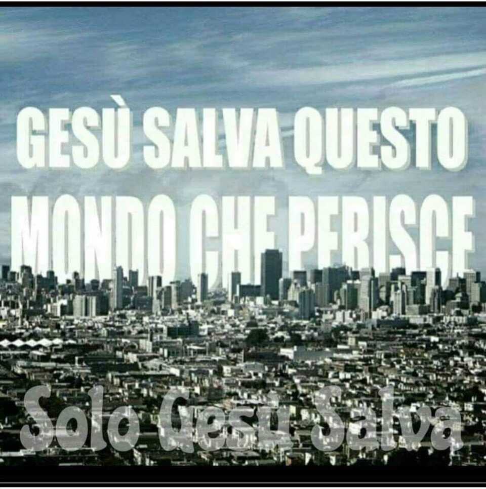 Gesù salva questo mondo che perisce