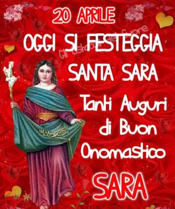 20 Aprile. Oggi si festeggia Santa Sara. Tanti auguri di Buon Onomastico Sara
