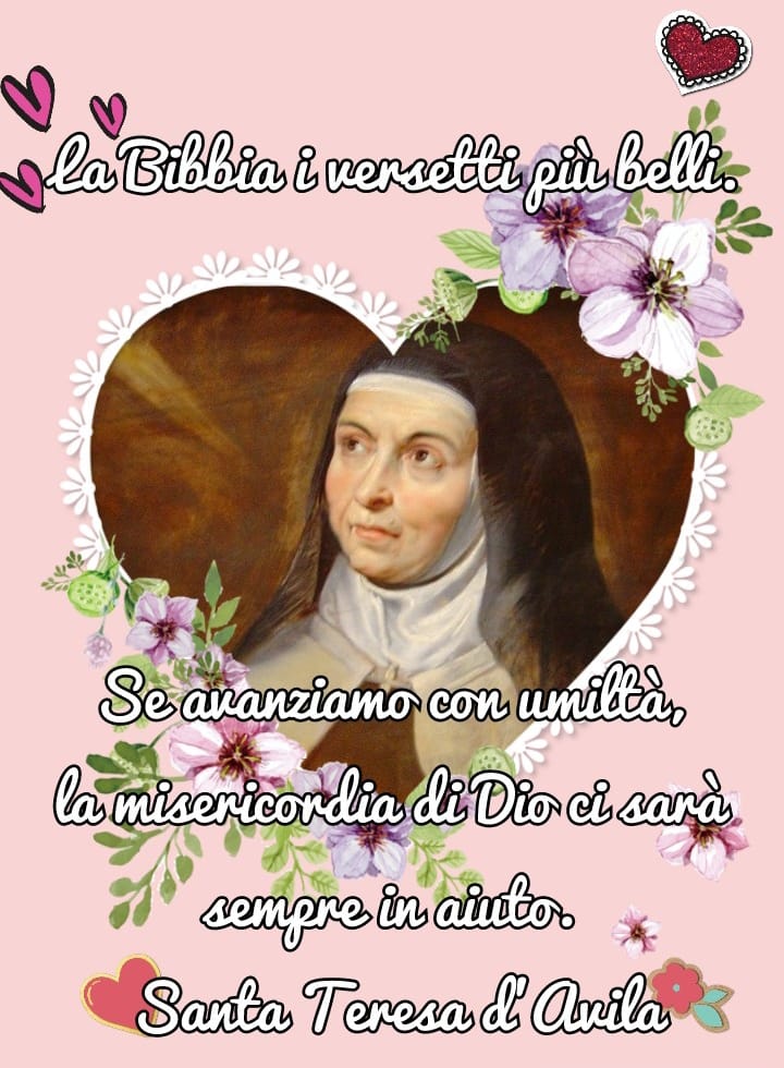 Se avanziamo con umiltà, la Misericordia di Dio ci sarà sempre in aiuto. (Santa Teresa d'Avila)