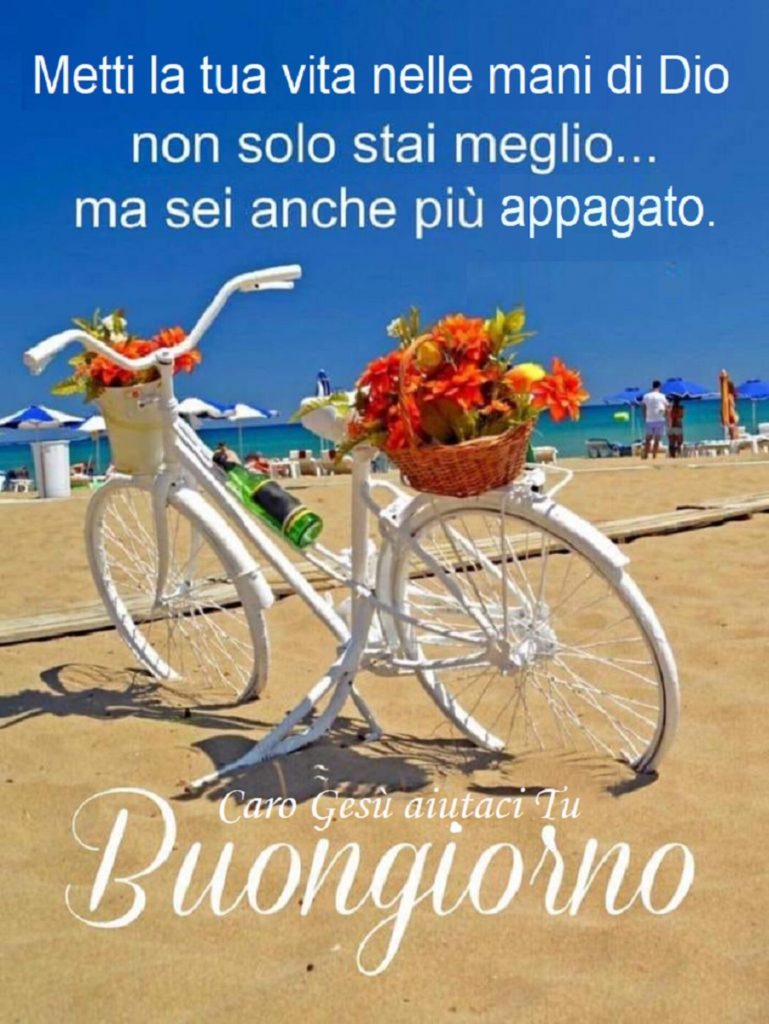 Metti la tua vita nelle mani di Dio, non solo starai meglio... ma sarai anche più appagato. Buongiorno. (Caro Gesù aiutaci Tu)