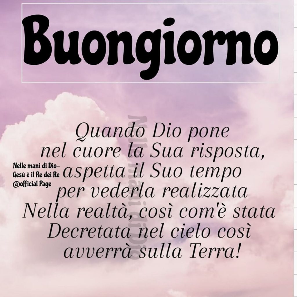 Buongiorno. Quando Dio pone nel cuore la Sua risposta, aspetta il Suo tempo per vederla realizzata. Nella realtà, così com'è stata Decretata nel cielo così avverrà sulla Terra!