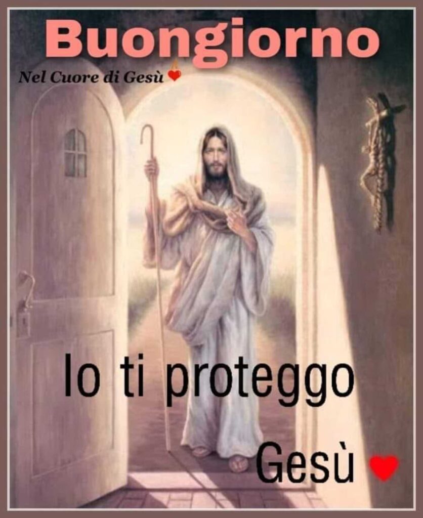Buongiorno, io ti proteggo. - Gesù