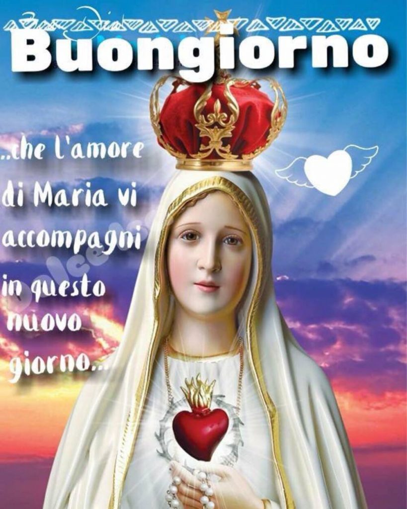 Buongiorno... che l'amore di Maria vi accompagni in questo nuovo giorno...