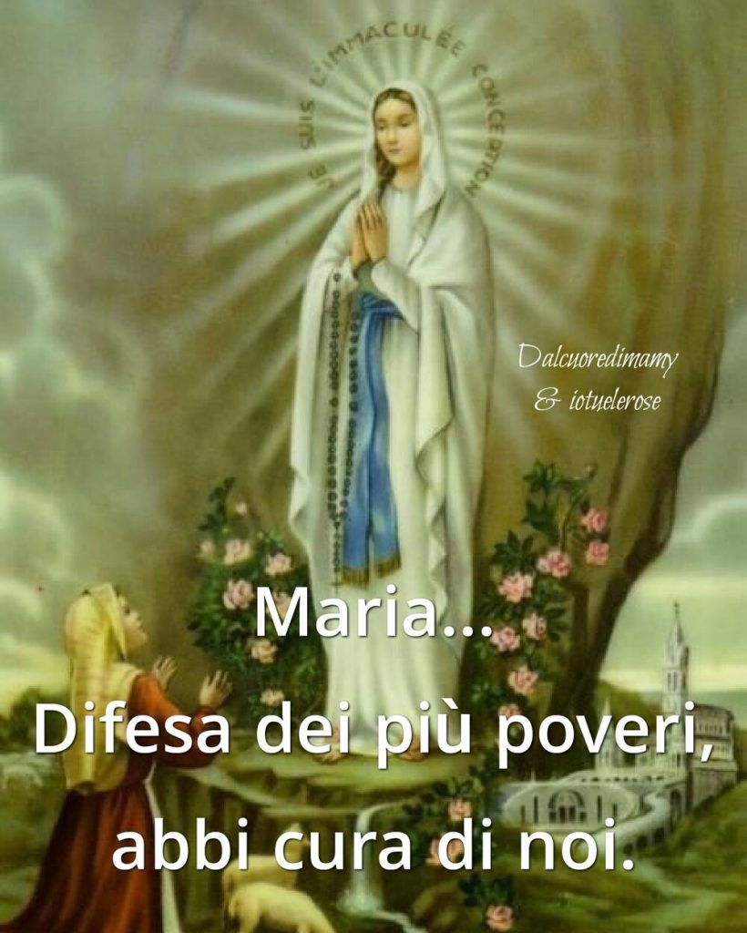 Maria... Difesa dei più poveri, abbi cura di noi.