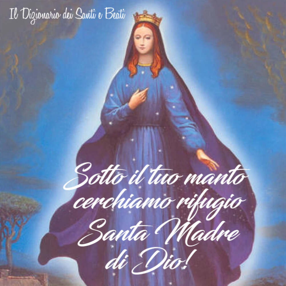 Sotto il tuo manto cerchiamo rifugio Santa Madre di Dio!