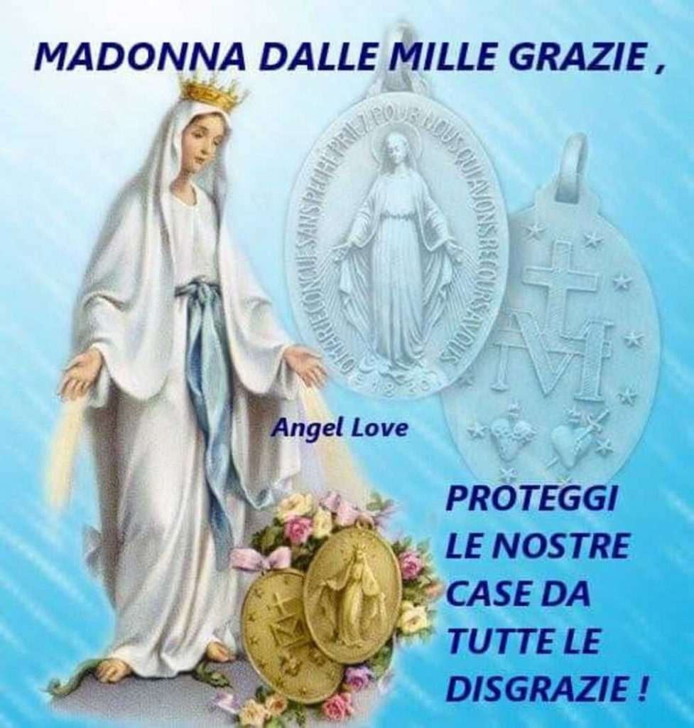 MADONNA DALLE MILLE GRAZIE: Proteggi le nostre case da tutte le disgrazie! (Angel Love)