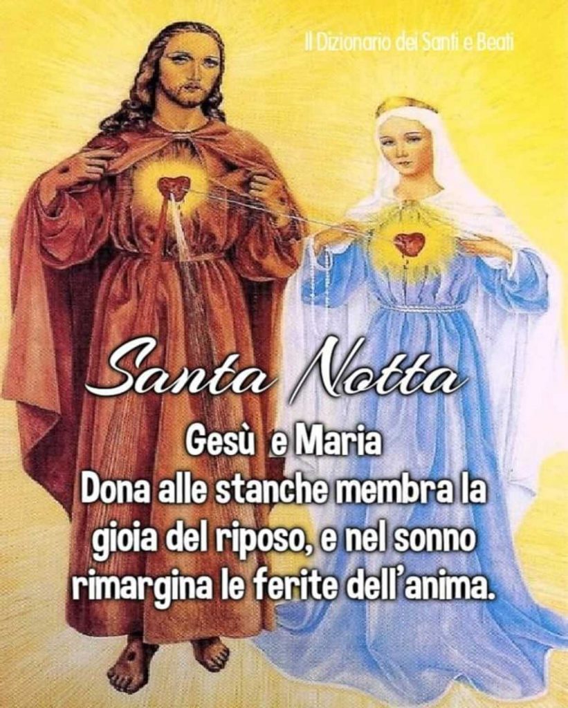 Santa Notte. Gesù e Maria, donate alle stanche membra la gioia del riposo, e nel sonno rimarginate le ferite dell'anima.