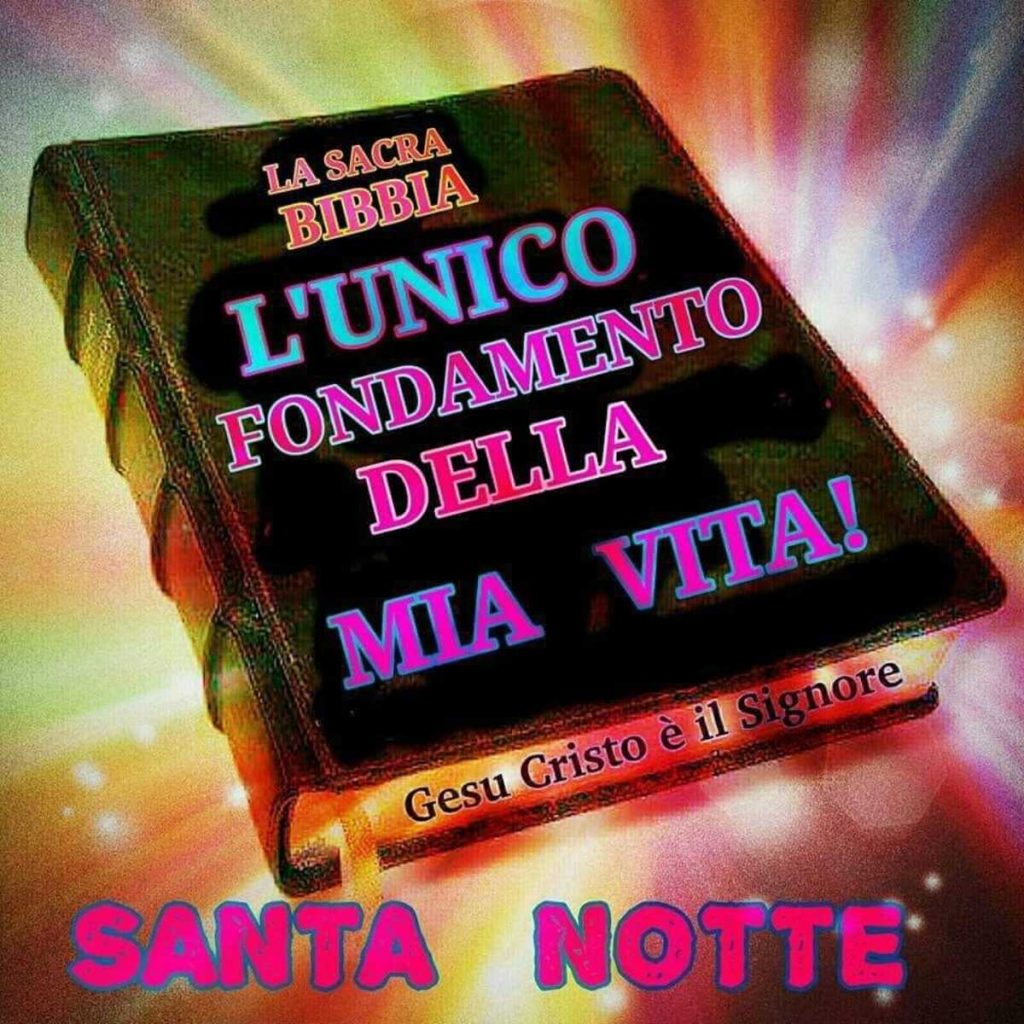 La Sacra Bibbia: l'unico fondamento della mia vita ! SANTA NOTTE