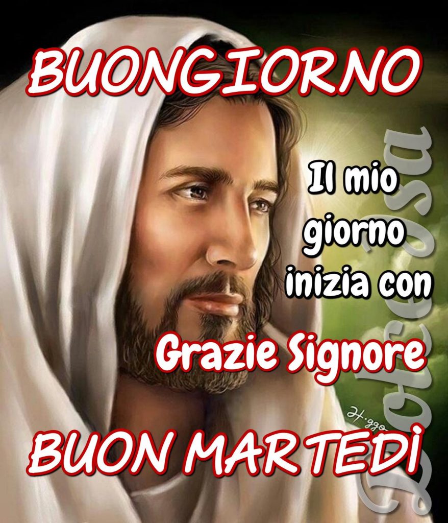 Buongiorno. Il mio giorno inizia con Grazie Signore. BUON MARTEDÌ (Dolce Isa)