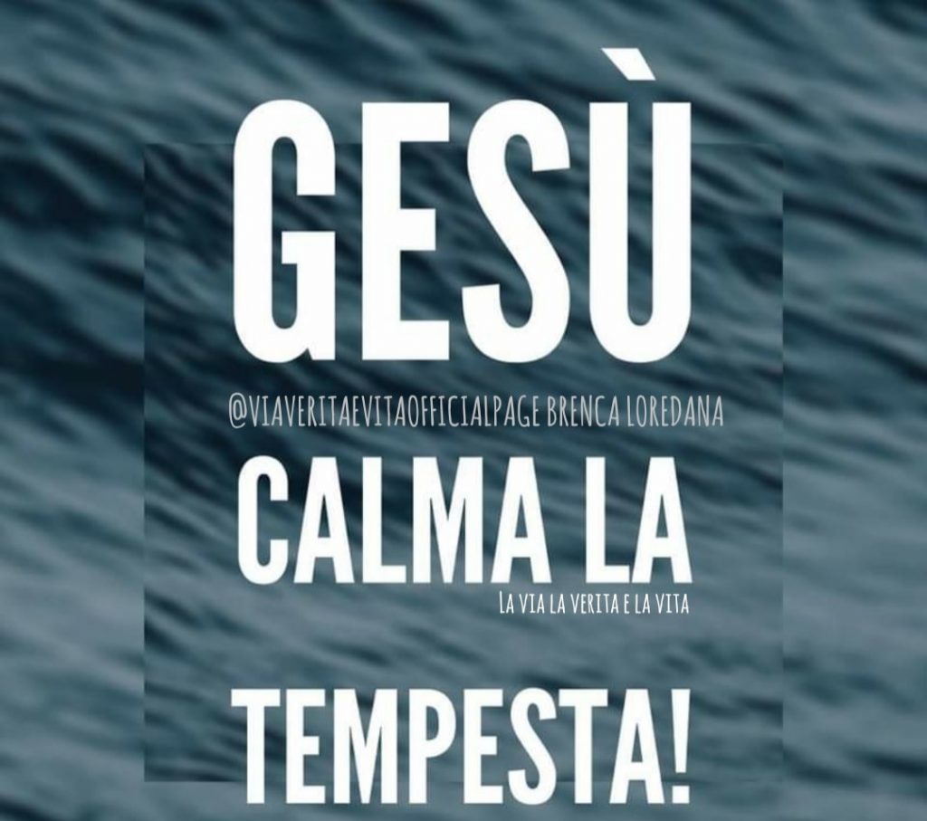 Gesù calma la tempesta!