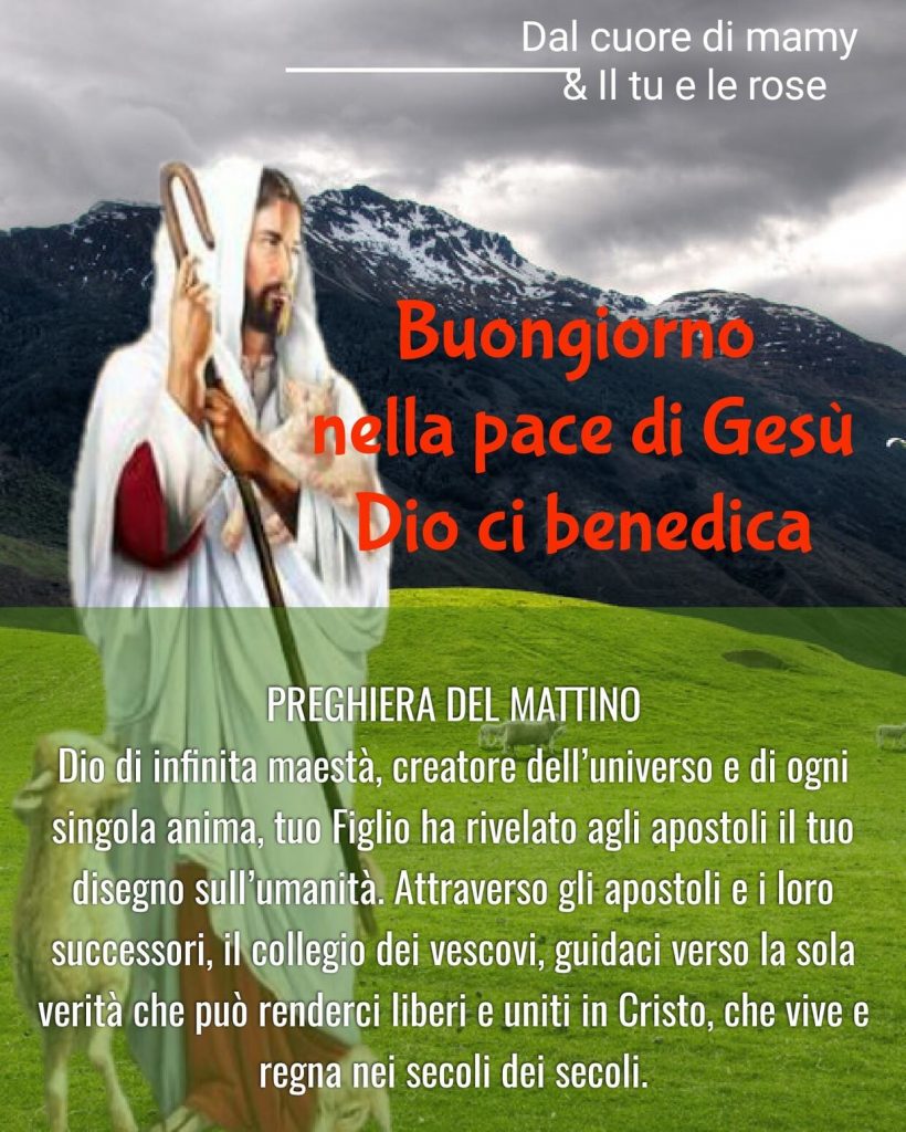 Buongiorno nella pace di Gesù, Dio ci benedica. PREGHIERA DEL MATTINO