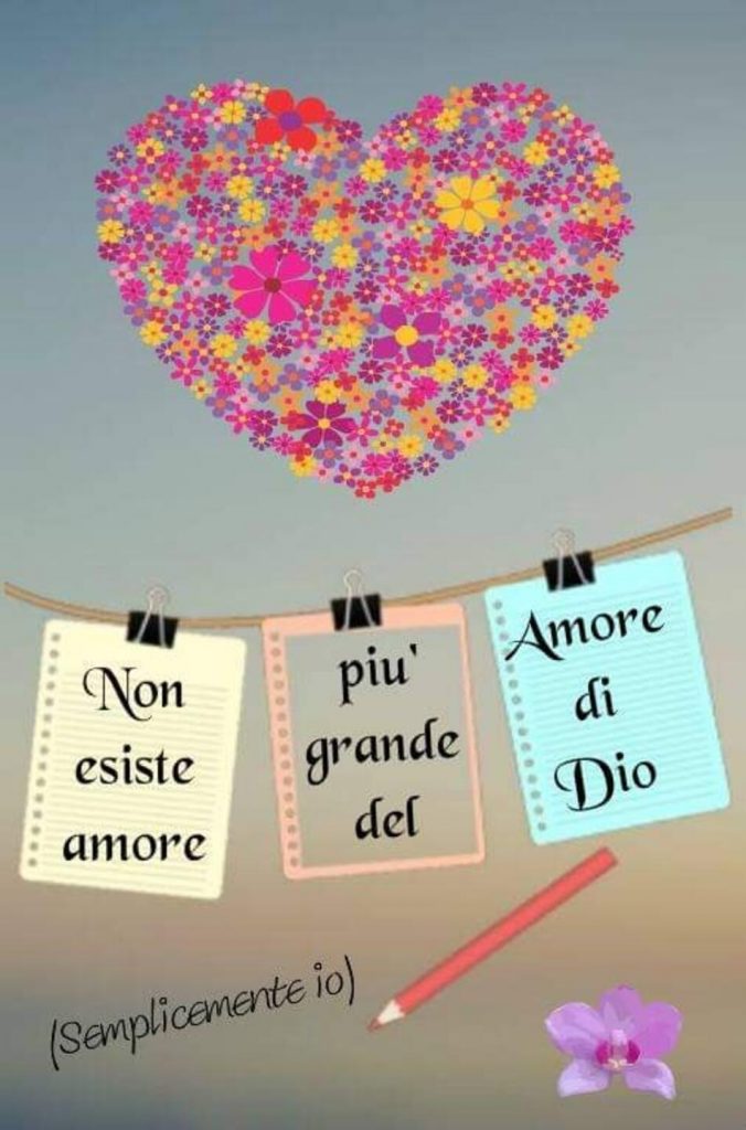 Non esiste amore più grande dell'amore di Dio.