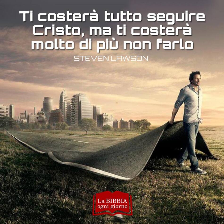 Ti costerà tutto seguire Cristo, ma ti costerà molto di più non farlo. (Steven Lawson)