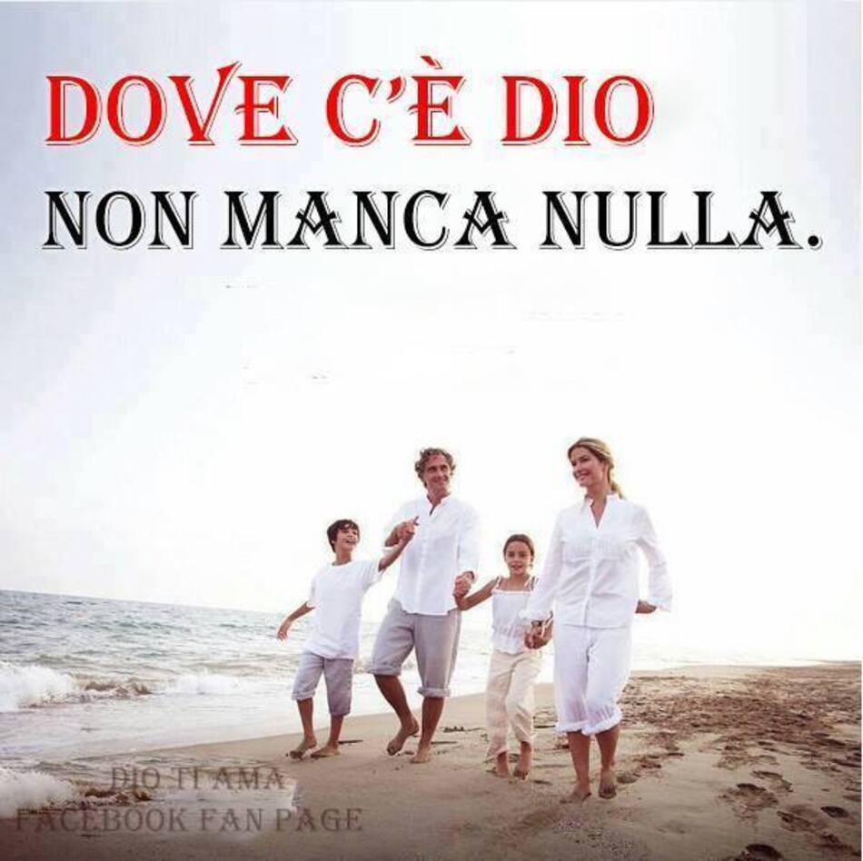 Dove c'è Dio, non manca nulla.