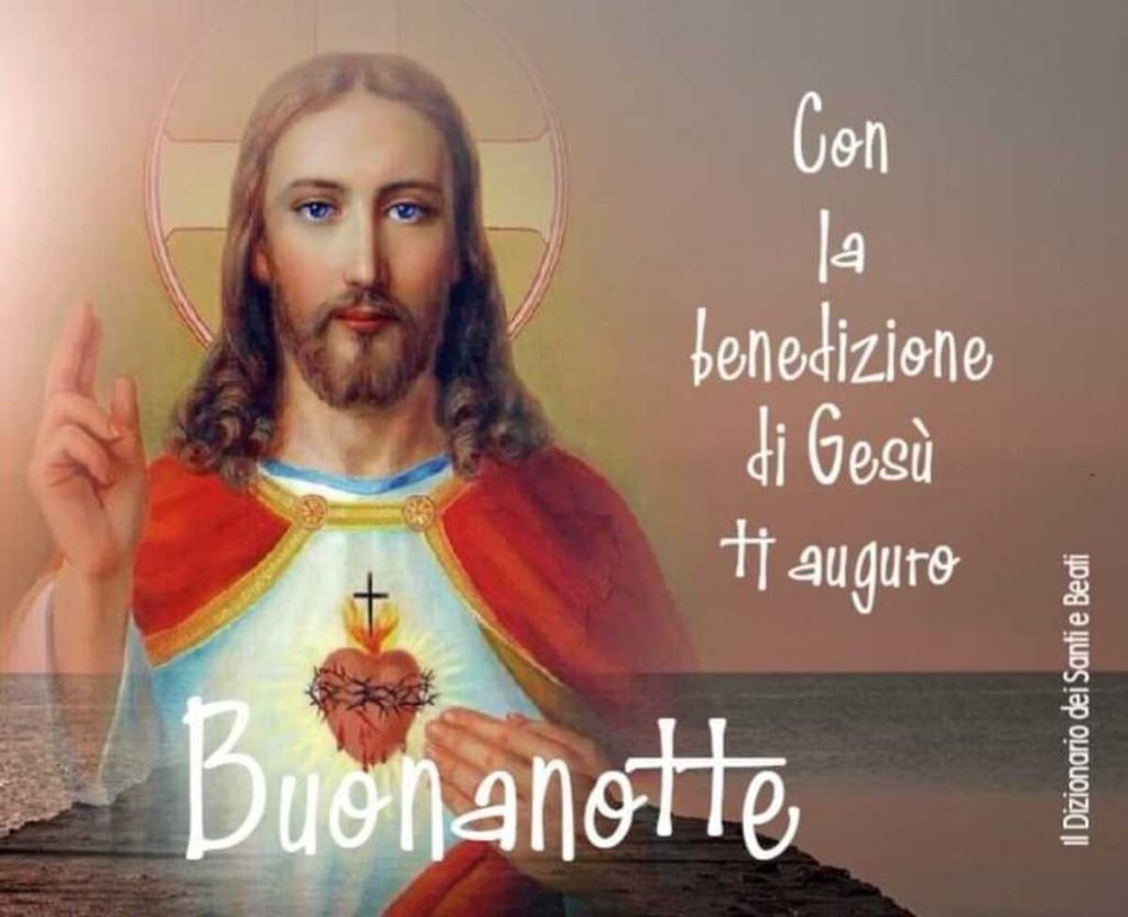 Con la benedizione di Gesù ti auguro Buonanotte