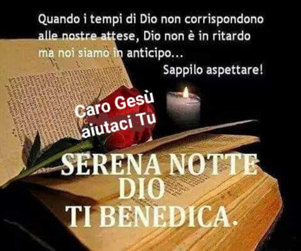 Serena Notte, Dio ti benedica.