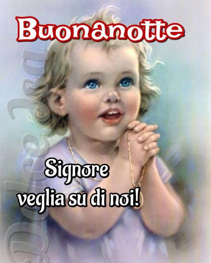 Buonanotte, Signore veglia su di noi!