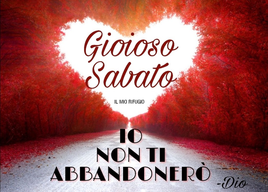 Gioioso Sabato. Io non ti abbandonerò. (Dio)