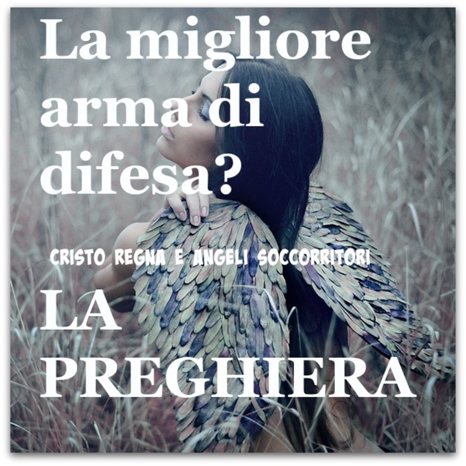 La migliore arma di difesa? LA PREGHIERA