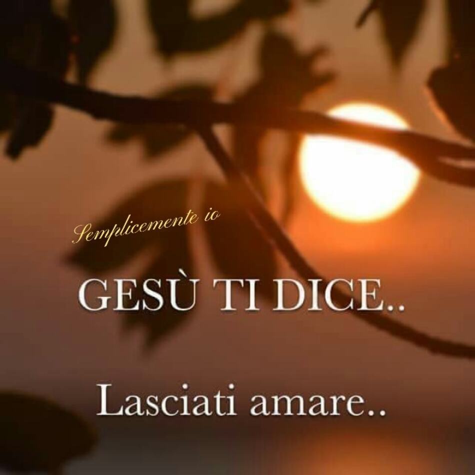 Gesù ti dice... Lasciati amare...