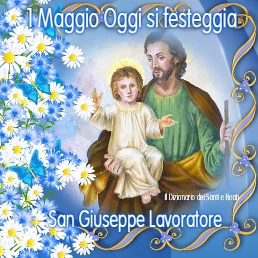 1° Maggio oggi si festeggia San Giuseppe Lavoratore