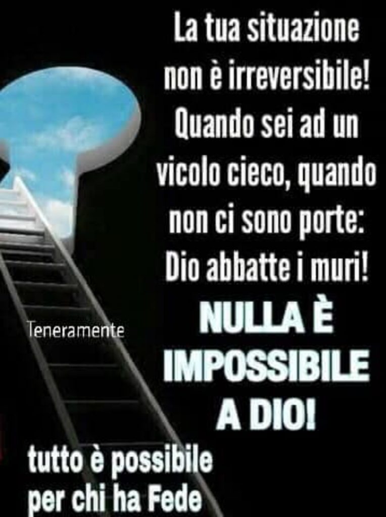 La tua situazione non è irreversibile! Quando sei ad un vicolo cieco, quando non ci sono porte: Dio abbatte i muri! NULLA È IMPOSSIBILE A DIO!