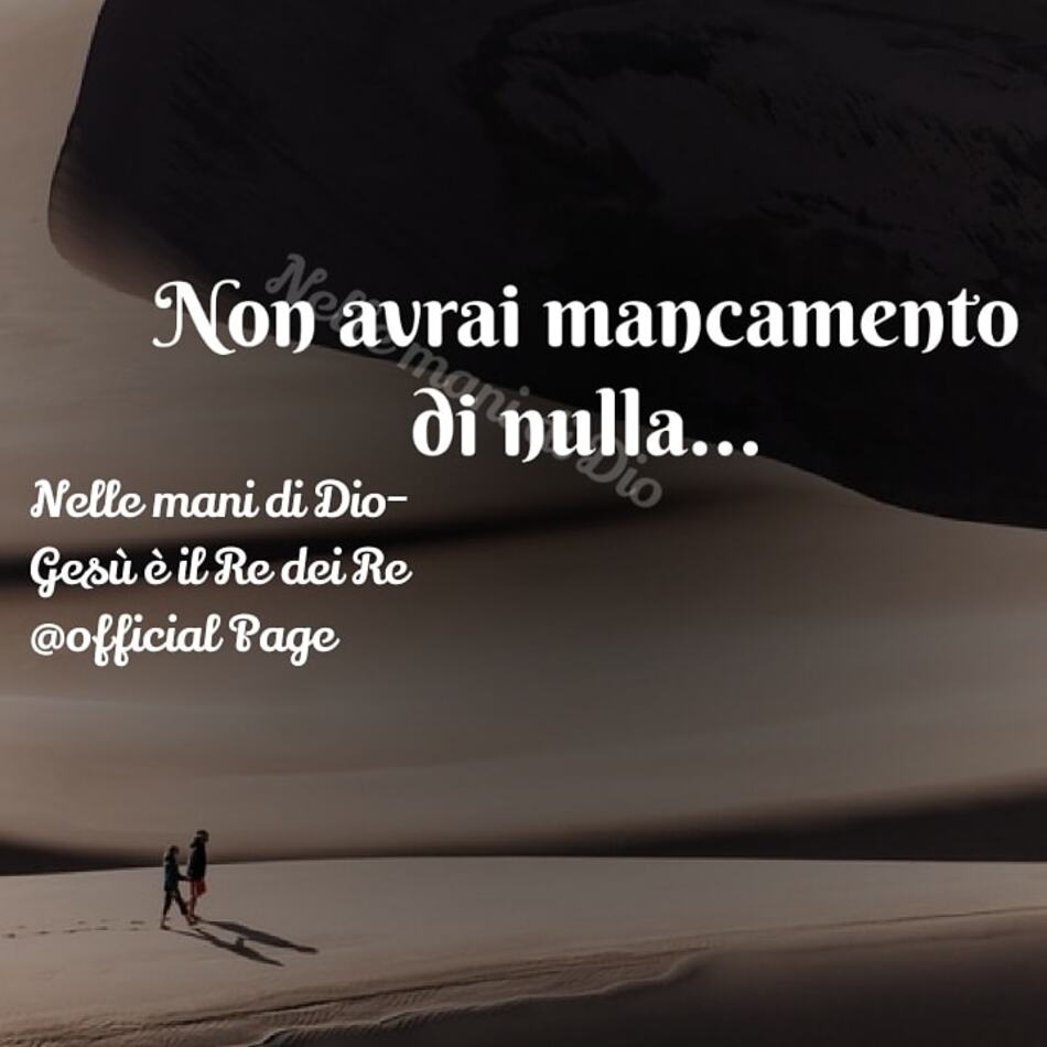 Non avrai mancamento di nulla... (Nelle mani di Dio - Gesù è il Re dei Re)
