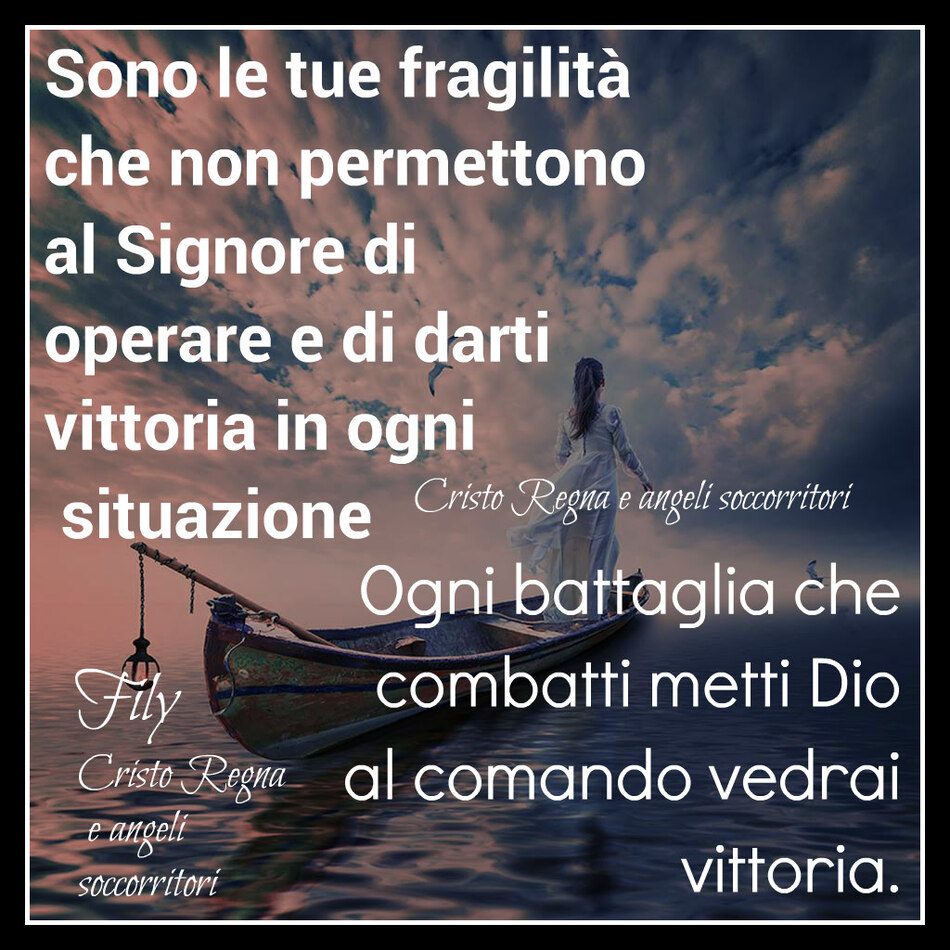 Sono le tue fragilità che non permettono al Signore di operare e di darti vittoria in ogni situazione. Ogni battaglia che combatti metti Dio al comando, vedrai vittoria.