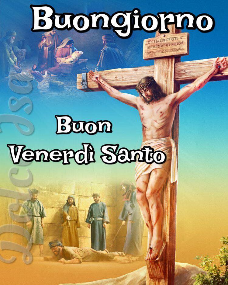 Buongiorno Buon Venerdì Santo