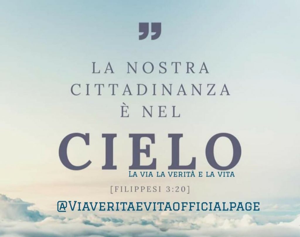 La nostra cittadinanza è nel cielo. (Filippesi 3:20)