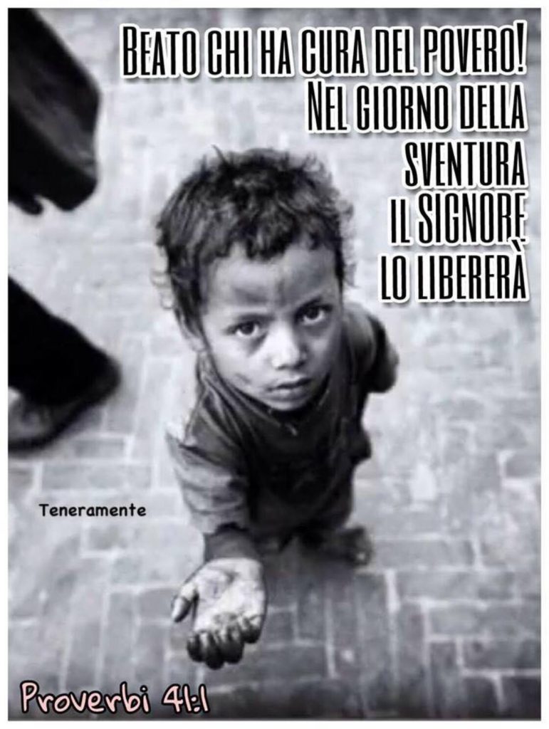 Beato chi ha cura del povero! Nel giorno della sventura il Signore lo libererà. (Proverbi 41:1)