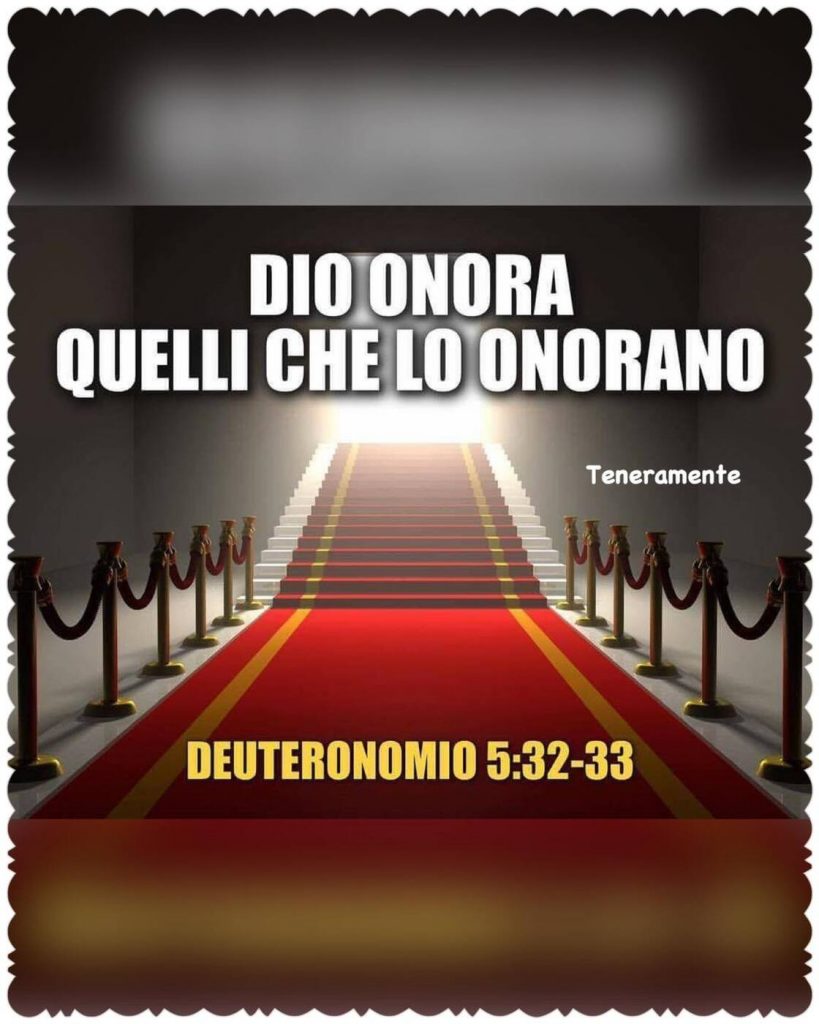 Dio onora quelli che lo onorano. (Deuteronomio 5:32-33)